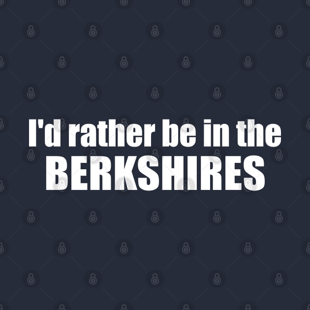 I'd Rather Be In The Berkshires by esskay1000