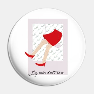 Leg Hair Don't Care Floral Pattern Pin