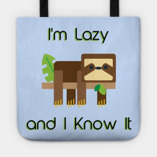 I'm Lazy and I Know It Tote