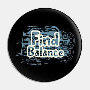 Find Balance Motivational Pin