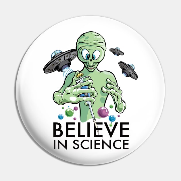 Believe in Science - Alien Scientist with Pipette Cartoon and DNA molecules Pin by SuburbanCowboy