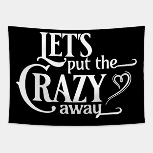 Let's Put the Crazy Away Funny Cowboy Tapestry