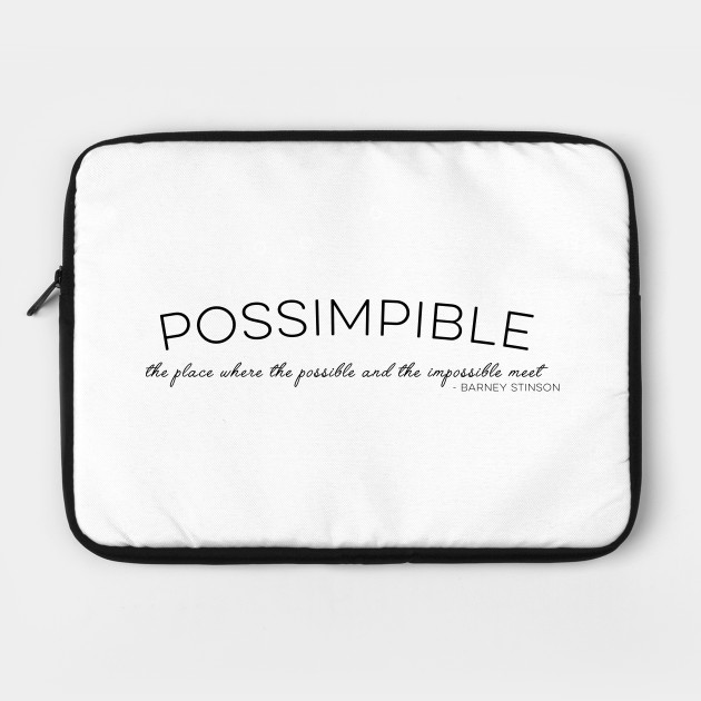 Himym Possimpible Barney Stinson Quotes Laptop Case Teepublic Possimpible how i met your mother nph dimensions: teepublic