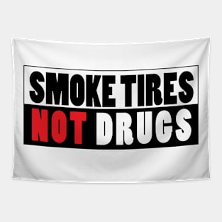 Smoke tires not drugs Tapestry