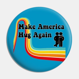 MAHA (Make America Hug Again) Pin