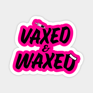 Vaxed & Waxed Magnet