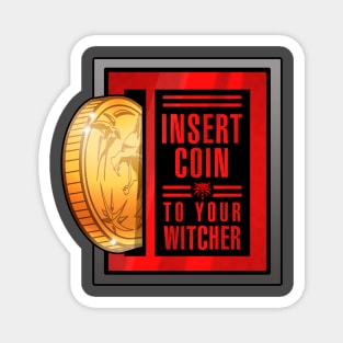 Insert Coin to Your Witcher Magnet