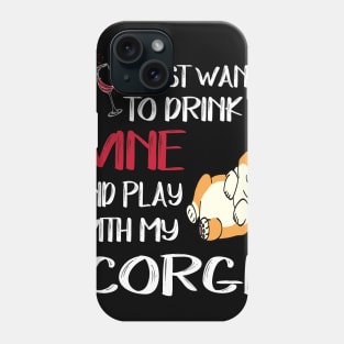 I Want Just Want To Drink Wine (9) Phone Case