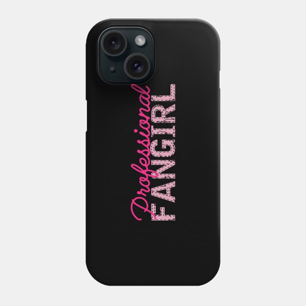 Professional fangirl Phone Case by KC Happy Shop