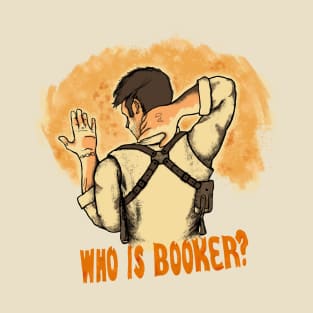 Who Is Booker? T-Shirt