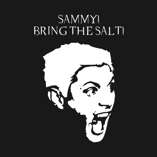 Bring the salt! by brocastunited@gmail.com