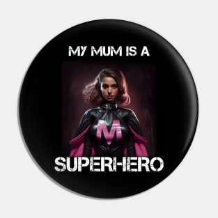 Mama Superhero - My Mum Is A Superhero 1 Pin