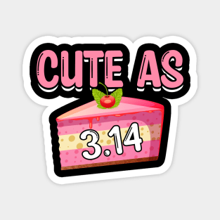 Funny math pi day Cute as 3.14 Magnet