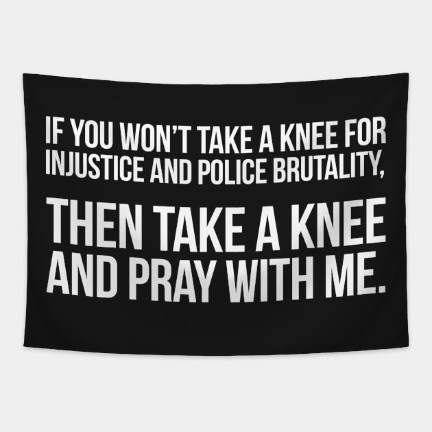 If You Won't Take A Knee, Then Pray With Me Tapestry by UrbanLifeApparel