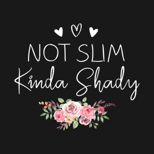 Not Slim Kinda Shady T-Shirt