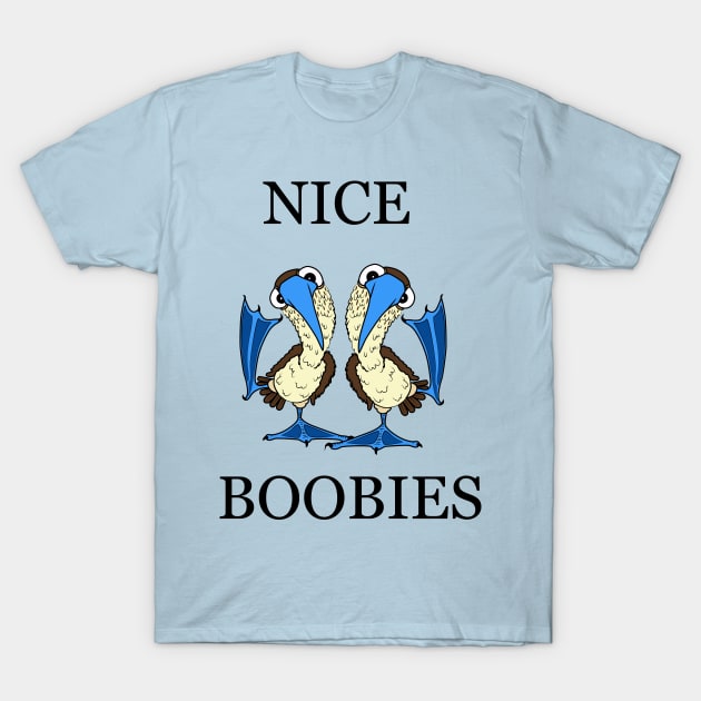 Nice Boobies - Blue Footed Booby - T-Shirt