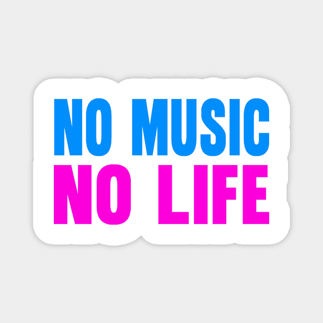 No music no life Magnet by Evergreen Tee