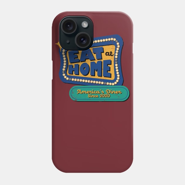 Eat at Home & Shelter in Place Phone Case by mikelcal