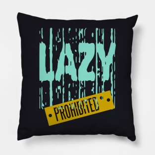 lazy prohibited Pillow