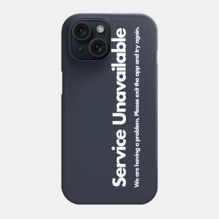 DPlus Service Unavailable Phone Case