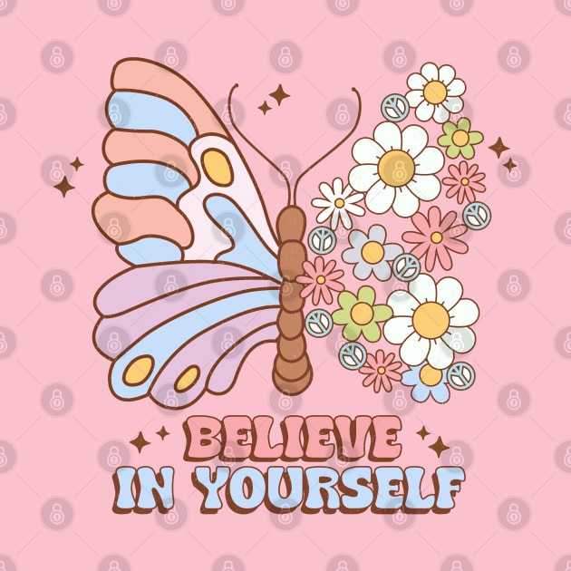 Believe In Yourself Groovy Butterfly Floral by JDVNart