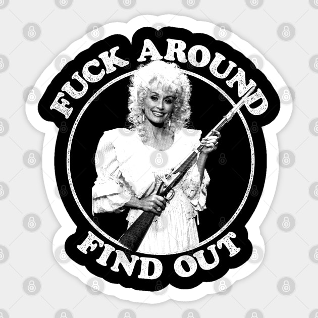 Fuck Around Find Out - Fuck Around And Find Out - Sticker