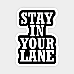 Stand In Your Lane Magnet