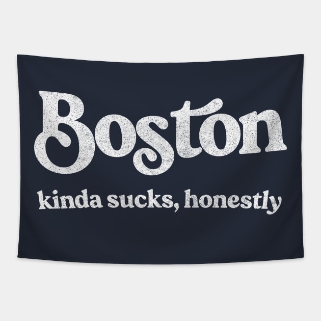 Boston Sucks - Retro Style Typography Design Tapestry by DankFutura