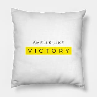 Smells Like Victory (Black Font) Pillow