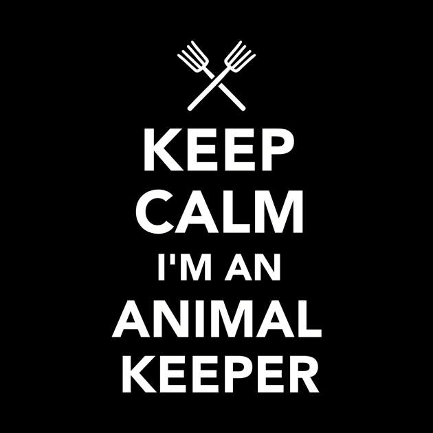 Keep calm I'm an Animal keeper by Designzz