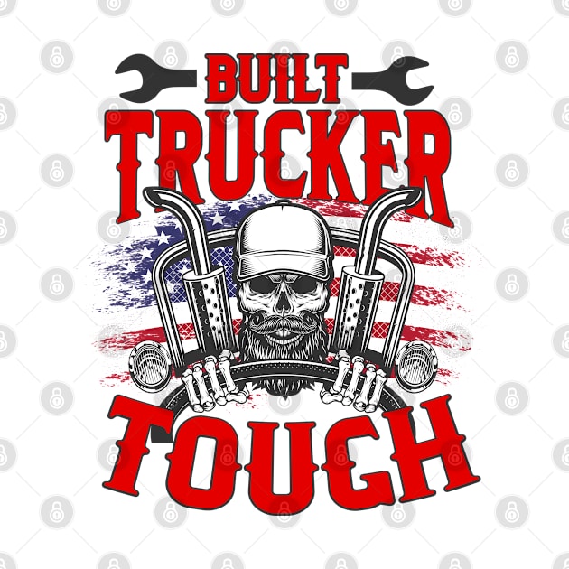 Built Trucker Tough Big Rig Driver American Flag by screamingfool