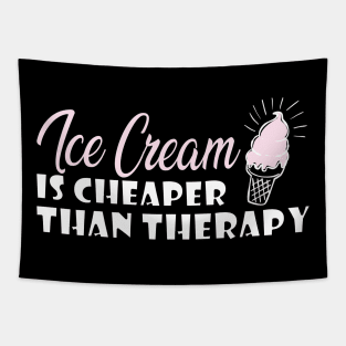 Ice cream is cheaper than therapy Tapestry