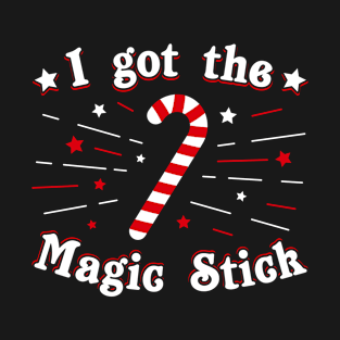 I Got The Magic Stick Candy Cane T-Shirt