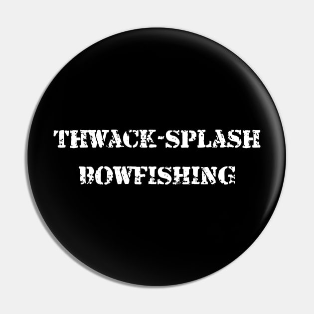Thwack Splash Bowfishing Pin by machasting