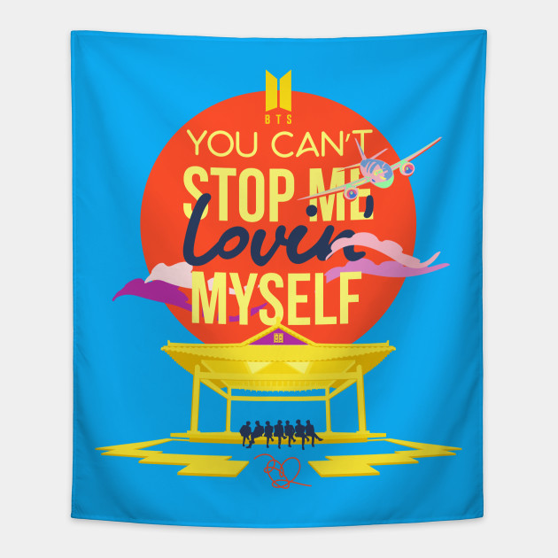 You Cant Stop Me Lovin Myself Bts Bts Tapestry Teepublic
