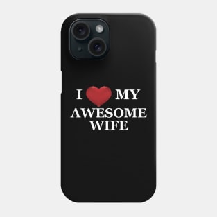 Husband - I love my awesome wife Phone Case