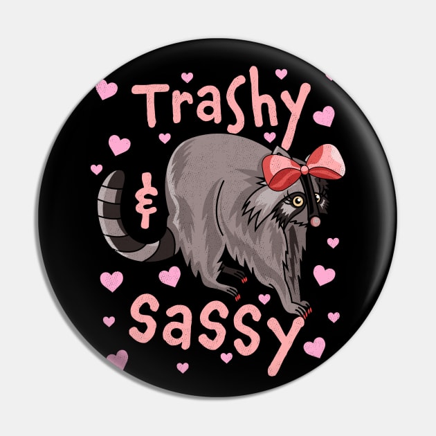 Trashy and Sassy Funny Raccoon Cute Hearts Garbage Trash Pin by OrangeMonkeyArt