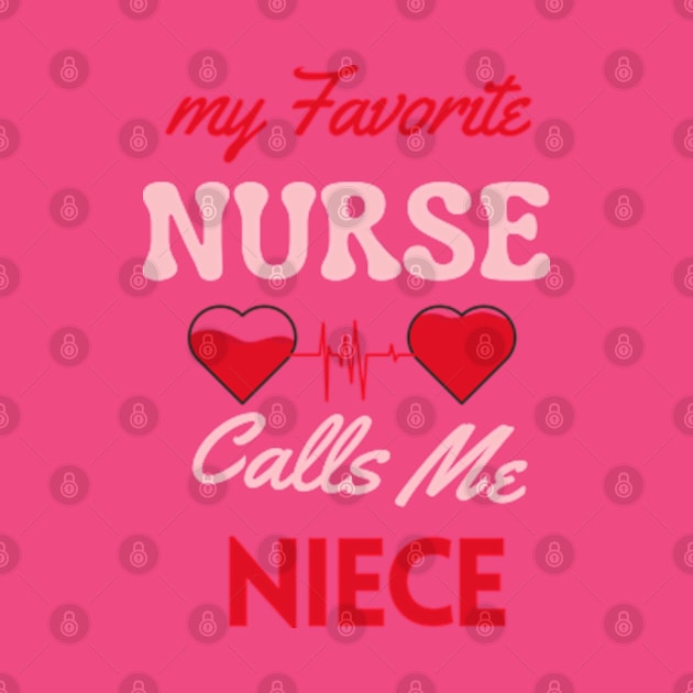 My Favorite Niece is a Nurse by Oasis Designs