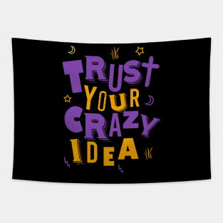 Trust your crazy idea Tapestry