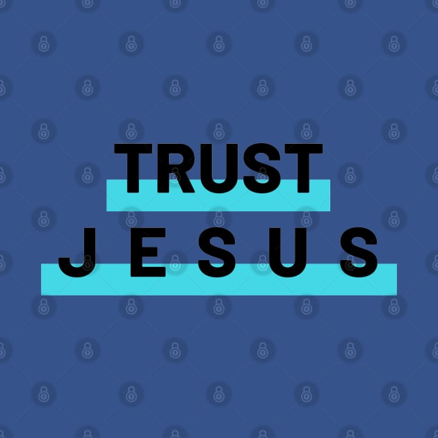 Trust Jesus Christians by Happy - Design