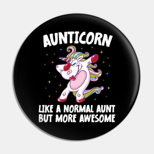 Aunticorn Like A Normal Aunt But More Awesome Dabbing Unicorn Pin