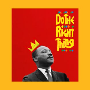 MLK - Do the right thing T-Shirt