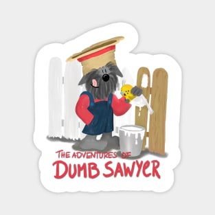 The Adventures of Dumb Sawyer! Magnet