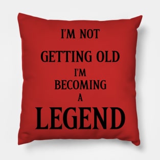 I'm  Not Getting  Old Pillow