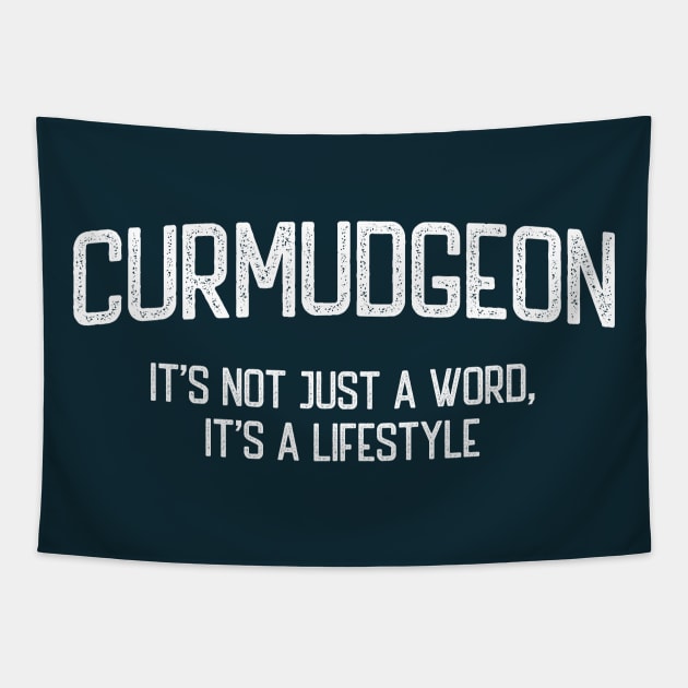 Curmudgeon - It's not just a word, it's a lifestyle Tapestry by TGKelly