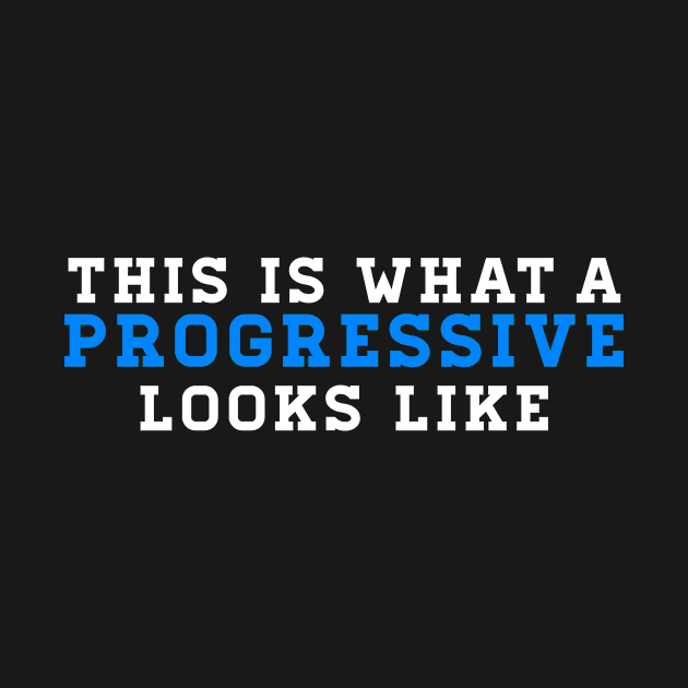 This is What a Progressive Looks Like by WordWind