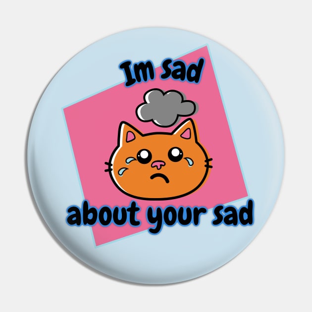 I'm Sad About Your Sad Pink Square Pin by wildjellybeans