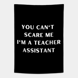 You can't scare me i'm a Teacher Assistant. Halloween Tapestry