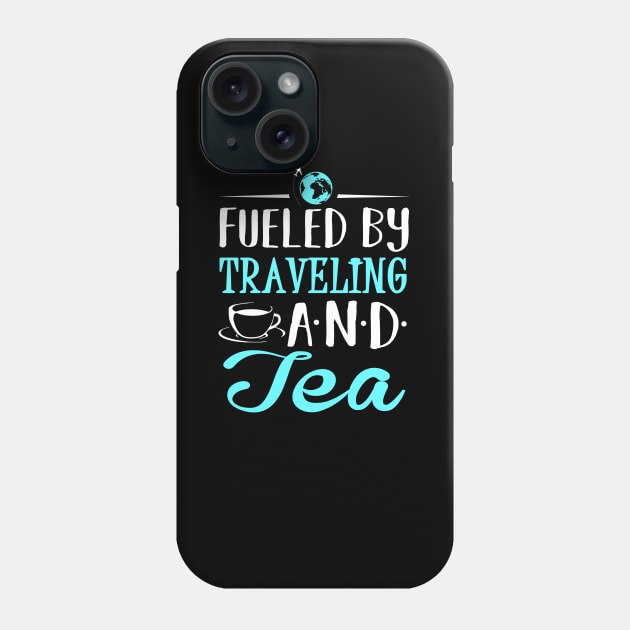 Fueled by Traveling and Tea Phone Case by KsuAnn