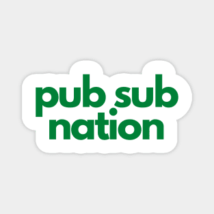 pub sub nation Magnet